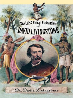 cover image of The Life and African Exploration of David Livingstone